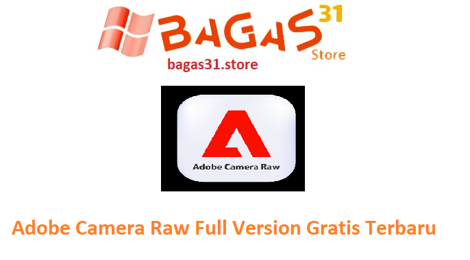 Adobe Camera Raw 17.4 Full Version Gratis Terbaru