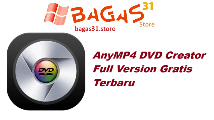 AnyMP4 DVD Creator 7.3.22 Full Version Gratis Terbaru