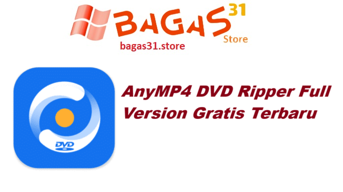 AnyMP4 DVD Ripper 8.1.38 Full Version Gratis Terbaru