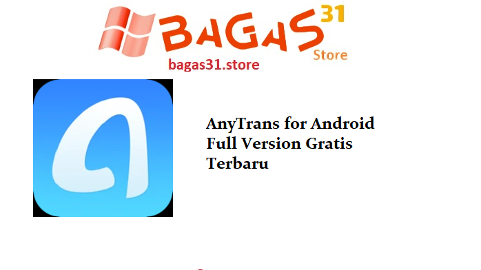 AnyTrans for Android Full Version Gratis Terbaru
