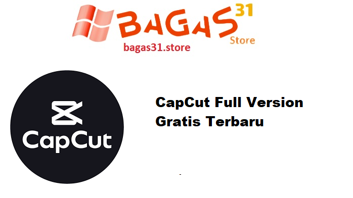 CapCut 5.7.1.2152 Full Version Gratis Terbaru