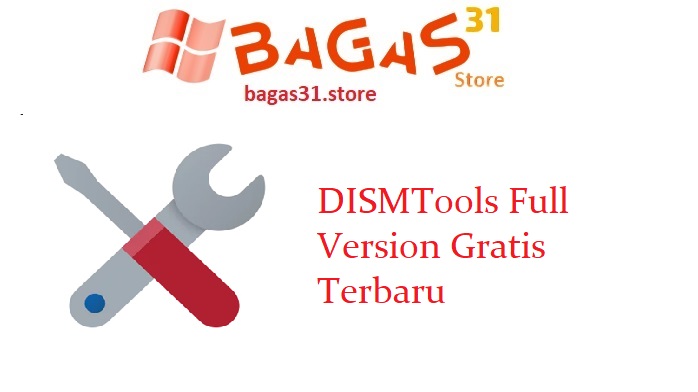 DISMTools 0.6.23 Full Version Gratis Terbaru