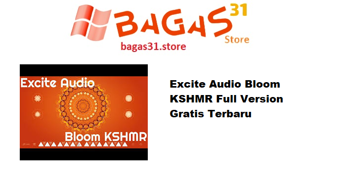 Excite Audio Bloom KSHMR Full Version Gratis Terbaru