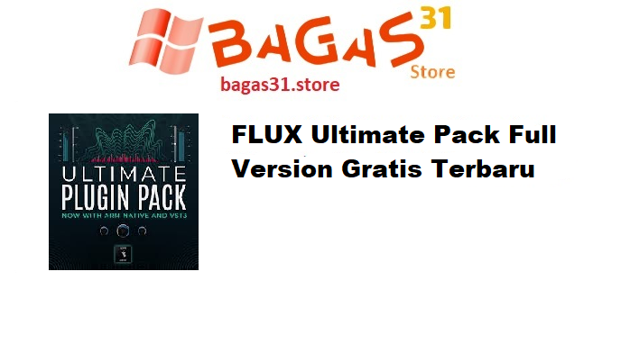 FLUX Ultimate Pack 24.7.0 Full Version Gratis Terbaru