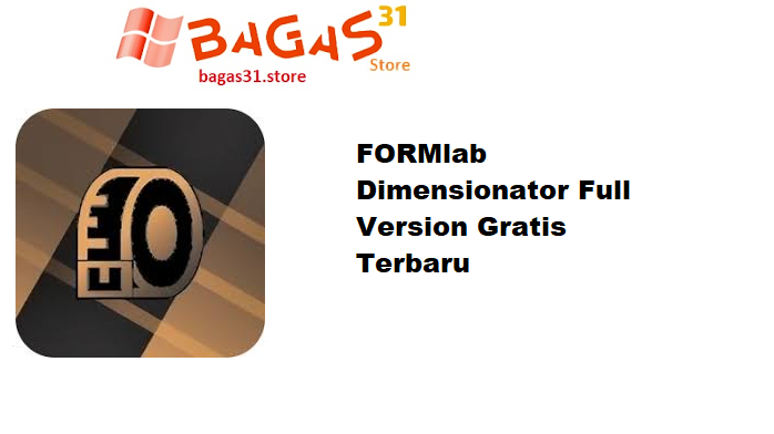 FORMlab Dimensionator Full Version Gratis Terbaru