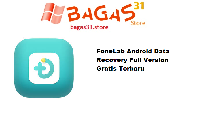 FoneLab Android Data Recovery Full Version Gratis Terbaru