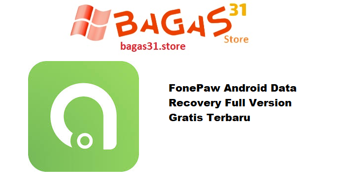 FonePaw Android Data Recovery Full Version Gratis Terbaru