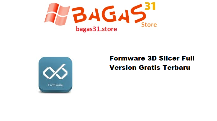 Formware 3D Slicer Full Version Gratis Terbaru