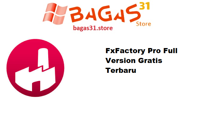 FxFactory Pro Full Version Gratis Terbaru
