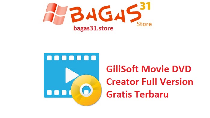GiliSoft Movie DVD Creator 10.8 Full Version Gratis Terbaru