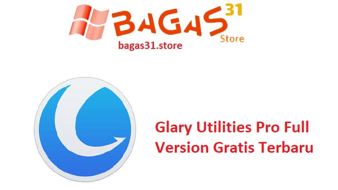 Glary Utilities Pro 6.24.0.28 Full Version Gratis Terbaru