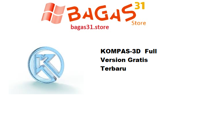 KOMPAS-3D Full Version Gratis Terbaru