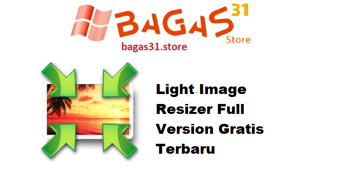 Light Image Resizer Full Version Gratis Terbaru