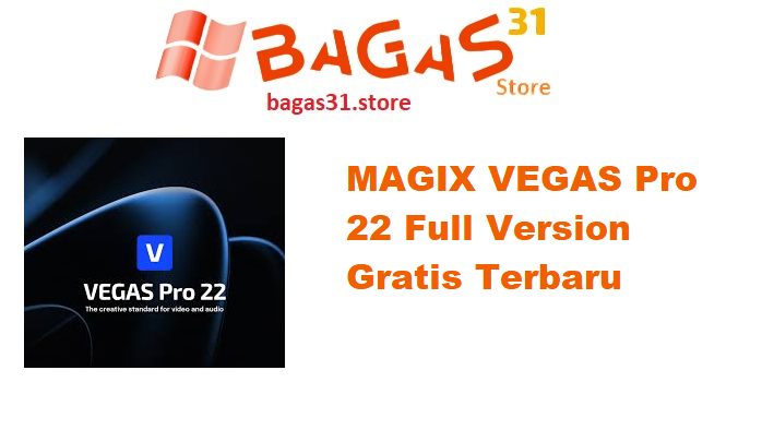 MAGIX VEGAS Pro 22 Full Version Gratis Terbaru