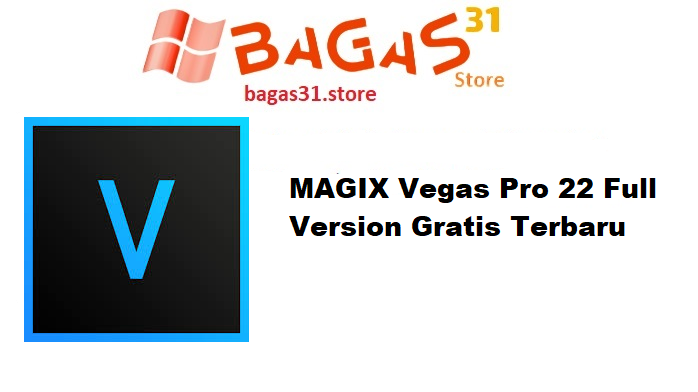 MAGIX Vegas Pro 22 Full Version Gratis Terbaru