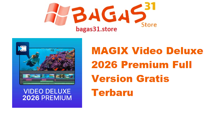 MAGIX Video Deluxe 2026 Premium Full Version Gratis Terbaru