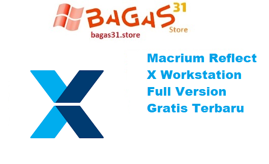 Macrium Reflect X Workstation 10.0.8495 Full Version Gratis Terbaru