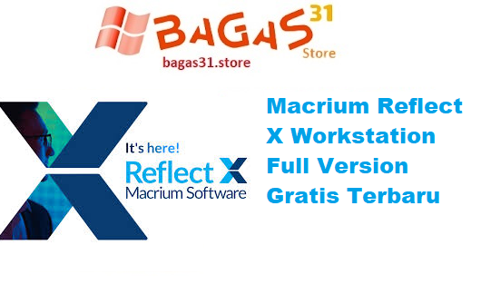 Macrium Reflect X Workstation 10.0.8576 Full Version Gratis Terbaru
