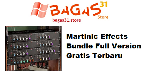 Martinic Effects Bundle 2025.5 Full Version Gratis Terbaru