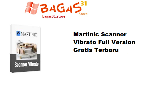Martinic Scanner Vibrato Full Version Gratis Terbaru
