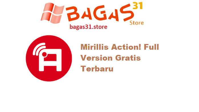 Mirillis Action! 4.45.0 Full Version Gratis Terbaru