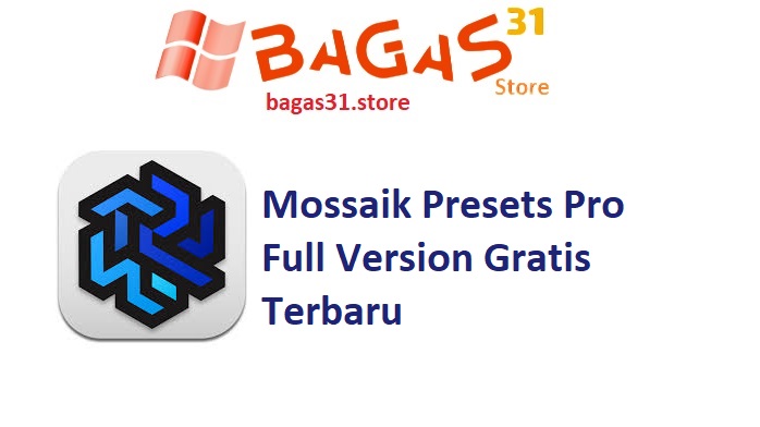 Mossaik Presets Pro 2.3.30 Full Version Gratis Terbaru