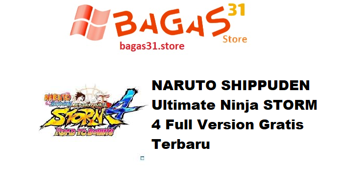 NARUTO SHIPPUDEN Ultimate Ninja STORM 4 Full Version Gratis Terbaru