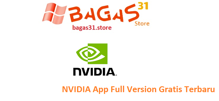 NVIDIA App 11.0.4.148 Full Version Gratis Terbaru