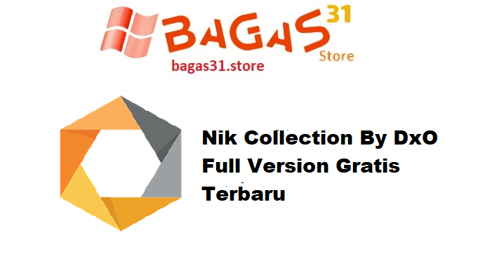 Nik Collection By DxO Full Version Gratis Terbaru