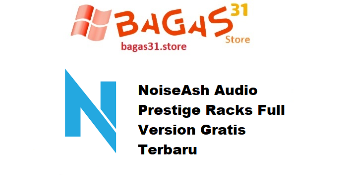 NoiseAsh Audio Prestige Racks Full Version Gratis Terbaru