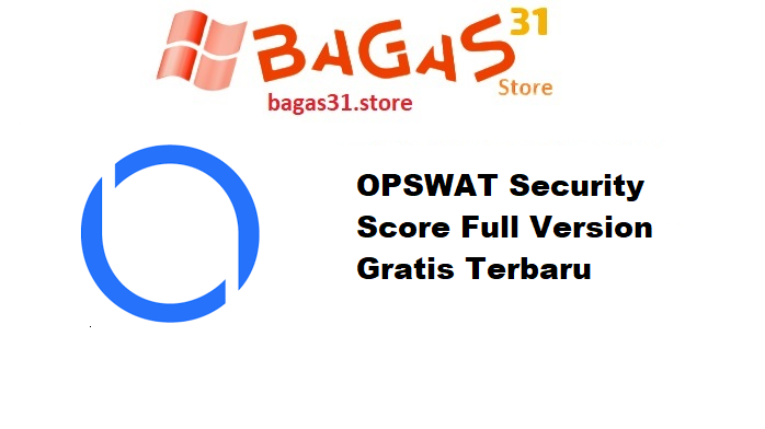 OPSWAT Security Score v7.7.2503 Full Version Gratis Terbaru