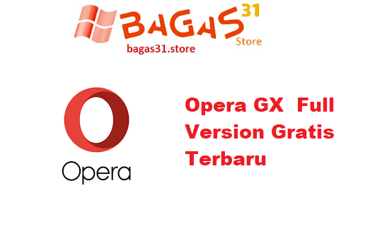 Opera GX 116.0.5366.118 32-64 bits Full Version Gratis Terbaru