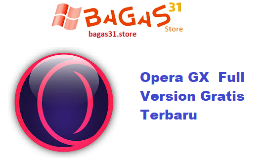 Opera GX 117.0.5408.162 64_32-bit Full Version Gratis Terbaru