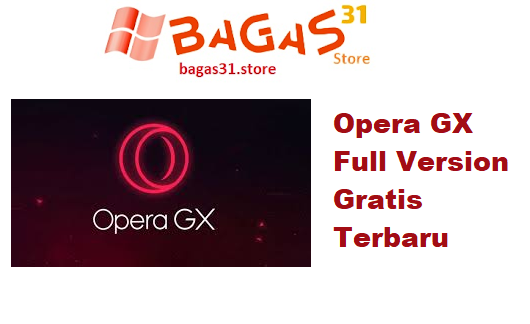Opera GX 118.0.5461.62 32Bit_64Bit Full Version Gratis Terbaru