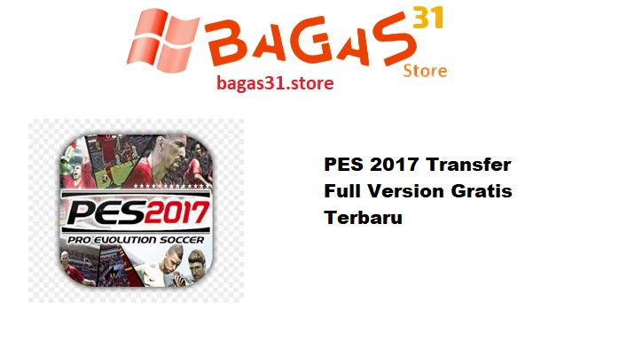 PES 2017 Transfer 2024-2025 Full Version Gratis Terbaru