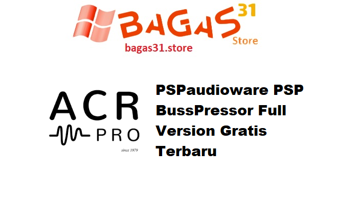 PSPaudioware PSP BussPressor Full Version Gratis Terbaru