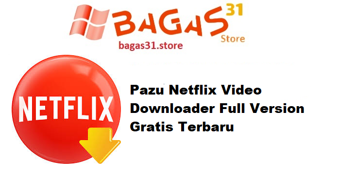 Pazu Netflix Video Downloader 1.8.2 Full Version Gratis Terbaru