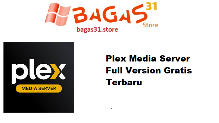 Plex Media Server 1.41.7.9799 Full Version Gratis Terbaru