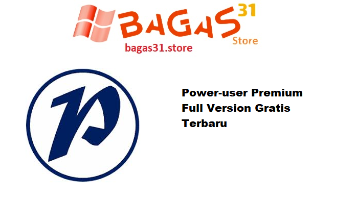 Power-user Premium 1.7.30.23 Full Version Gratis Terbaru