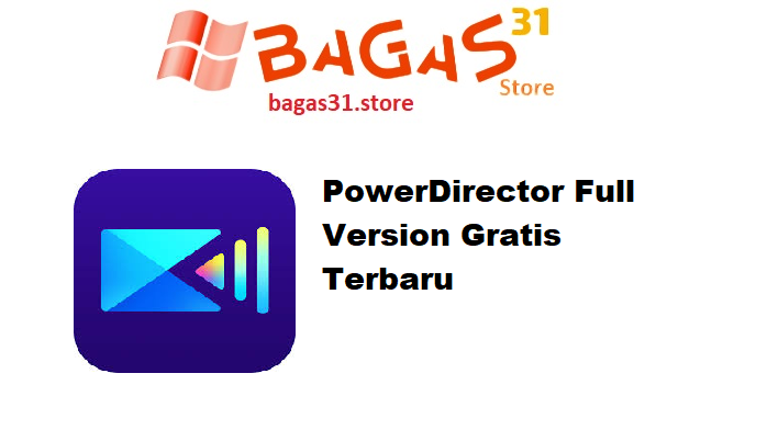 PowerDirector Full Version Gratis Terbaru