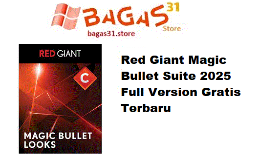 Red Giant Magic Bullet Suite 2025.0 (x64).7z Full Version Gratis Terbaru