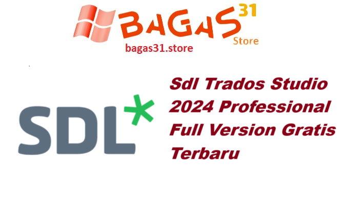 Sdl Trados Studio 2024 Professional Full Version Gratis Terbaru