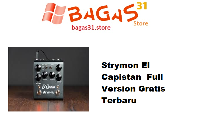 Strymon El Capistan 1.0.0 Full Version Gratis Terbaru