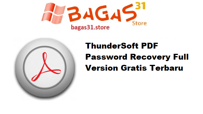 ThunderSoft PDF Password Recovery 3.6.8 Full Version Gratis Terbaru