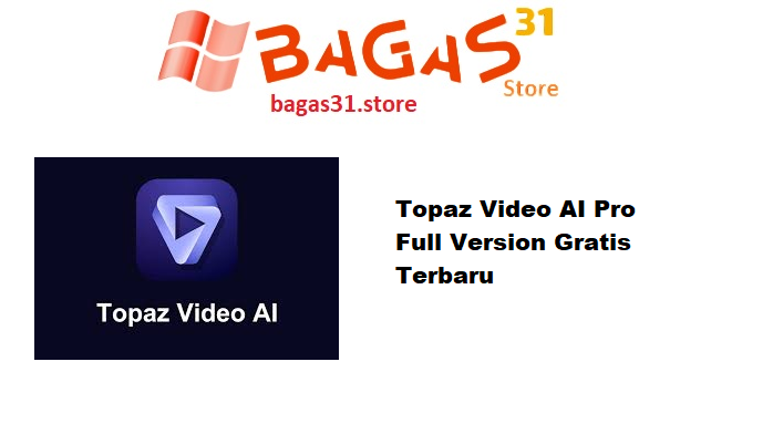Topaz Video AI Pro 6.1.0 Full Version Gratis Terbaru