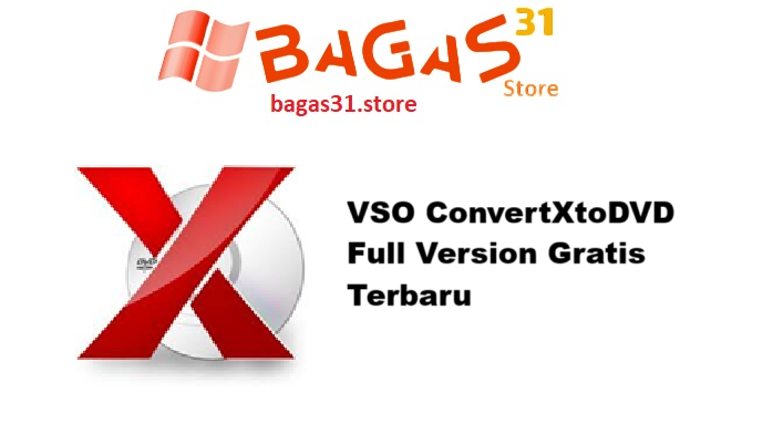 VSO ConvertXtoDVD 7.0.0.83 Full Version Gratis Terbaru
