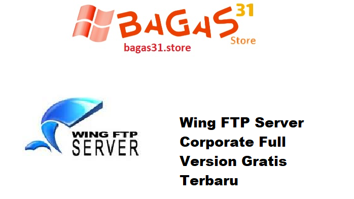 Wing FTP Server Corporate 7.4.3 Full Version Gratis Terbaru