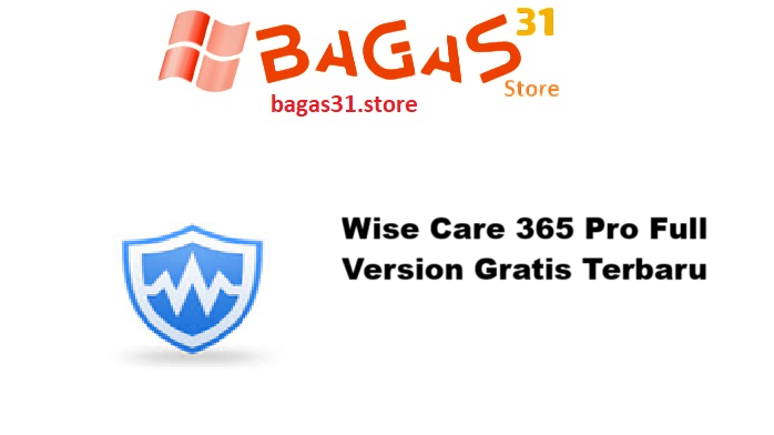 Wise Care 365 Pro 7.1.1.694 Full Version Gratis Terbaru