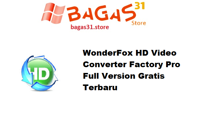 WonderFox HD Video Converter Factory Pro 27.8 Full Version Gratis Terbaru