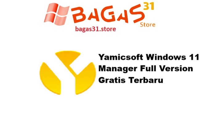 Yamicsoft Windows 11 Manager 2.1.6 Full Version Gratis Terbaru